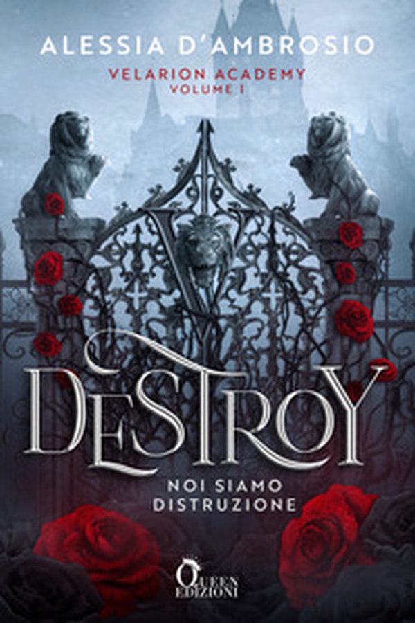 Destroy. Noi siamo distruzione. Velarion Academy - Vol. 1 - Librerie.coop