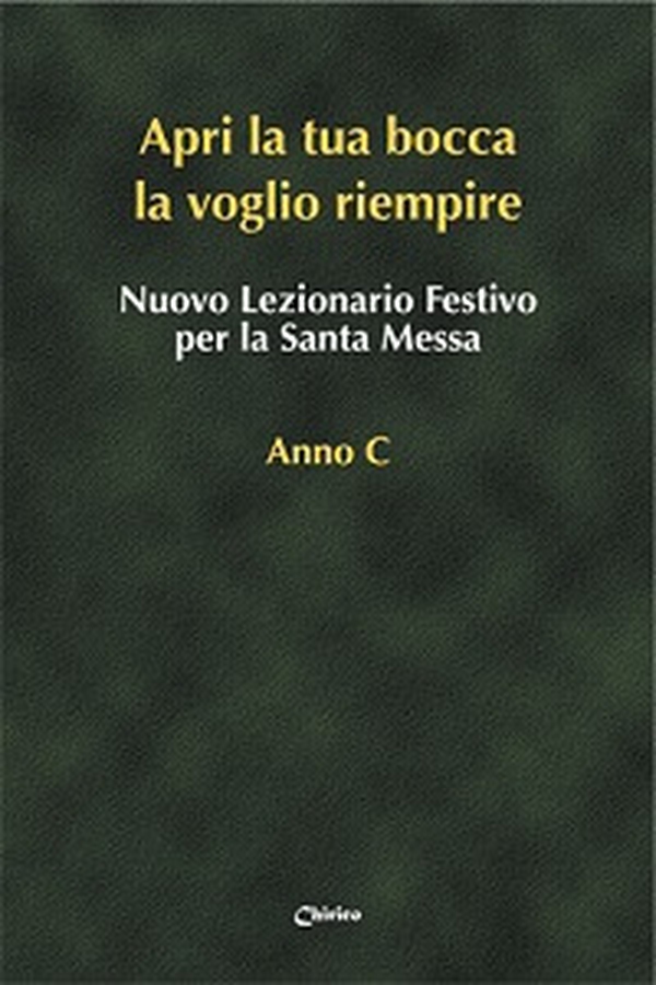 Nuovo lezionario festivo per la santa messa. Anno C. «Apri la tua bocca la voglio riempire» - Librerie.coop Nuovo lezionario festivo per la santa messa. Anno C. «Apri la tua bocca la voglio riempire» - Librerie.coop