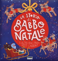 La storia di Babbo Natale e altri racconti sotto l'albero - Librerie.coop