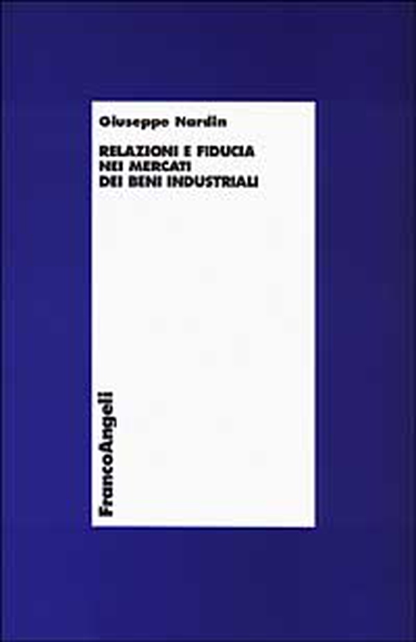 Relazioni e fiducia nei mercati dei beni industriali - Librerie.coop