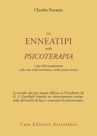 Gli enneatipi in psicoterapia. I tipi dell'enneagramma nella vita, nella letteratura e nella pratica clinica - Librerie.coop Gli enneatipi in psicoterapia. I tipi dell'enneagramma nella vita, nella letteratura e nella pratica clinica - Librerie.coop