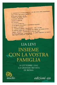 Insieme con la vostra famiglia. 16 ottobre 1943 la grande retata di Roma - Librerie.coop