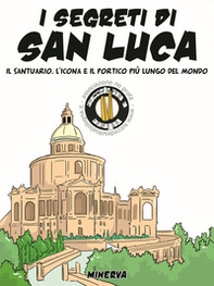 La leggenda, la storia e i «segreti» della madonna di San Luca - Librerie.coop