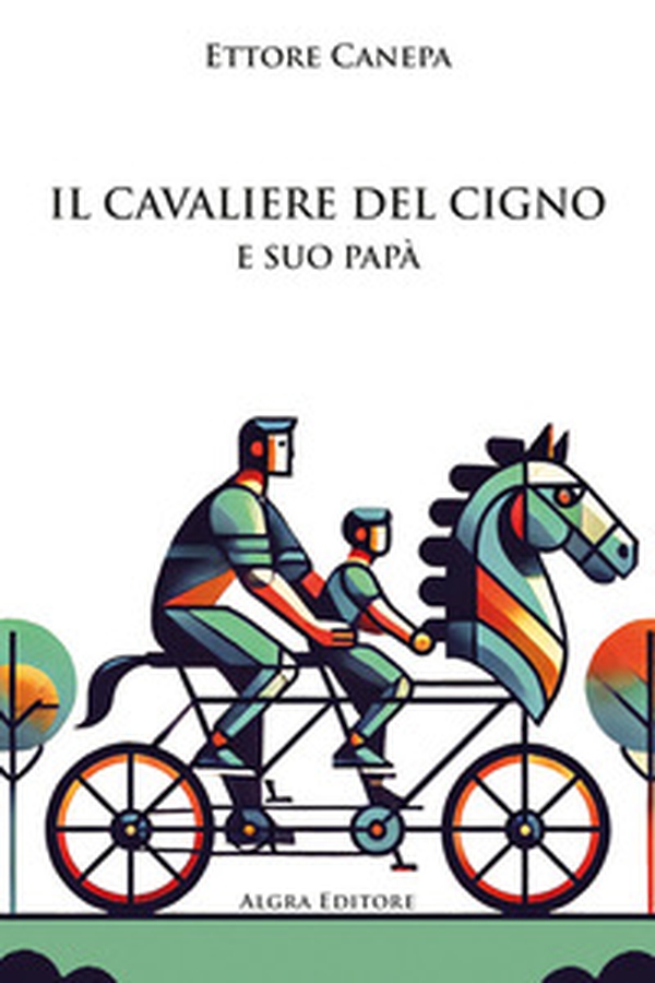 Il cavaliere del cigno e suo papà - Librerie.coop Il cavaliere del cigno e suo papà - Librerie.coop