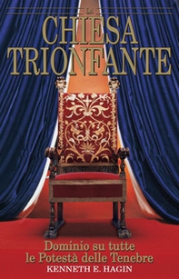 La chiesa trionfante. Dominio su tutte le potestà delle tenebre - Librerie.coop