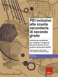PEI inclusivo alla scuola secondaria di secondo grado. Attività personalizzate per integrare i traguardi del primo biennio con le quattro dimensioni del PEI - Librerie.coop