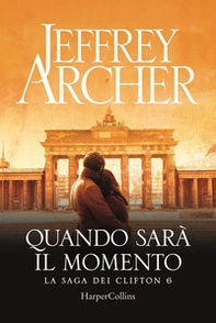 Quando sarà il momento. La saga dei Clifton - Librerie.coop Quando sarà il momento. La saga dei Clifton - Librerie.coop
