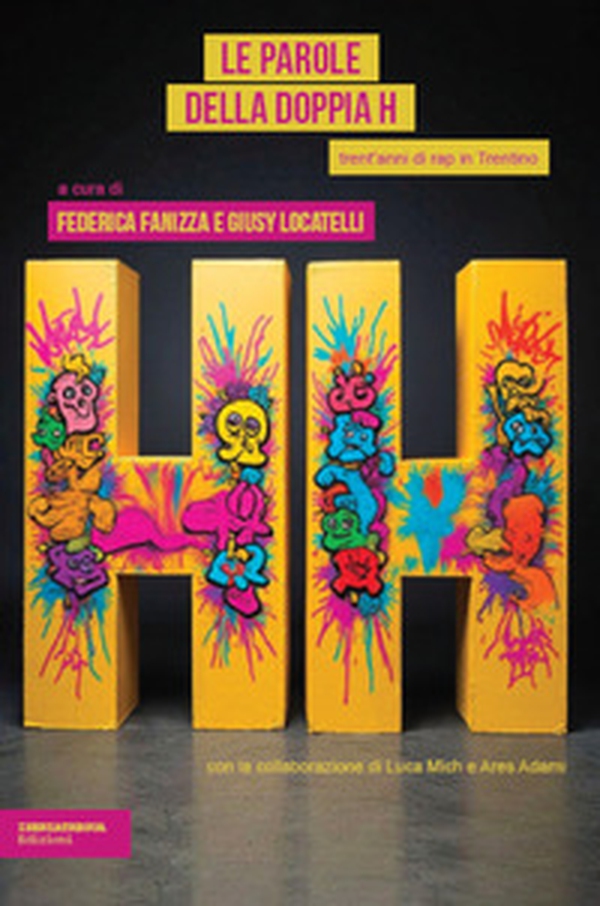 Le parole della doppia H. Trent'anni di rap in Trentino - Librerie.coop Le parole della doppia H. Trent'anni di rap in Trentino - Librerie.coop
