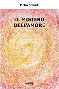 Il mistero dell'amore - Librerie.coop Il mistero dell'amore - Librerie.coop