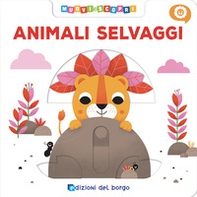 Animali selvaggi. Muovi e scopri - Librerie.coop Animali selvaggi. Muovi e scopri - Librerie.coop
