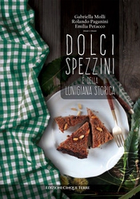 Dolci spezzini e della Lunigiana storica - Librerie.coop