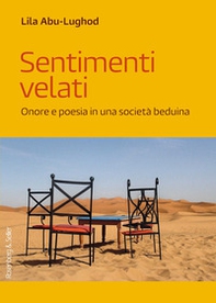 Sentimenti velati. Onore e poesia in una società beduina - Librerie.coop Sentimenti velati. Onore e poesia in una società beduina - Librerie.coop