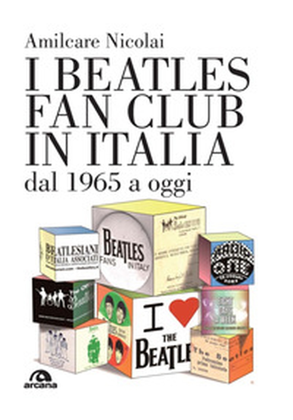 I Beatles fan club in Italia dal 1965 a oggi - Librerie.coop I Beatles fan club in Italia dal 1965 a oggi - Librerie.coop
