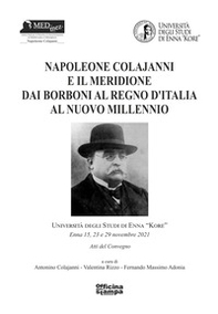Napoleone Colajanni e il meridione. Dai Borboni al Regno d'Italia al nuovo millennio - Librerie.coop