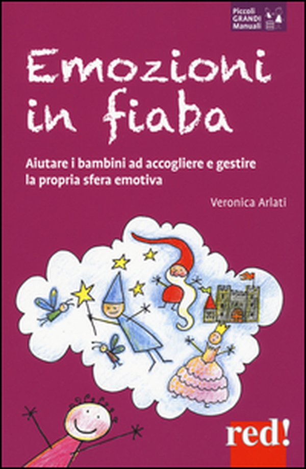 Emozioni in fiaba. Aiutare i bambini ad accogliere e gestire la propria sfera emotiva - Librerie.coop Emozioni in fiaba. Aiutare i bambini ad accogliere e gestire la propria sfera emotiva - Librerie.coop