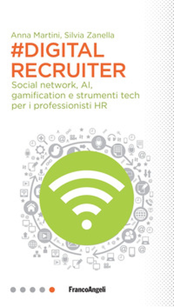 #DigitalRecruiter. Social network, AI, gamification e strumenti tech per i professionisti HR - Librerie.coop #DigitalRecruiter. Social network, AI, gamification e strumenti tech per i professionisti HR - Librerie.coop