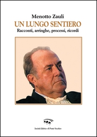 Un lungo sentiero. Racconti, arringhe, processi, ricordi - Librerie.coop