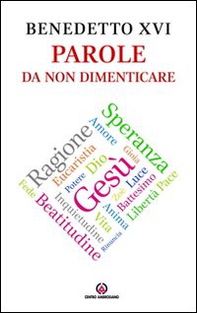 Benedetto XVI. Parole da non dimenticare - Librerie.coop
