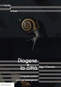 Diogene e la città il cinismo antico e le sue riemergenze - Librerie.coop Diogene e la città il cinismo antico e le sue riemergenze - Librerie.coop