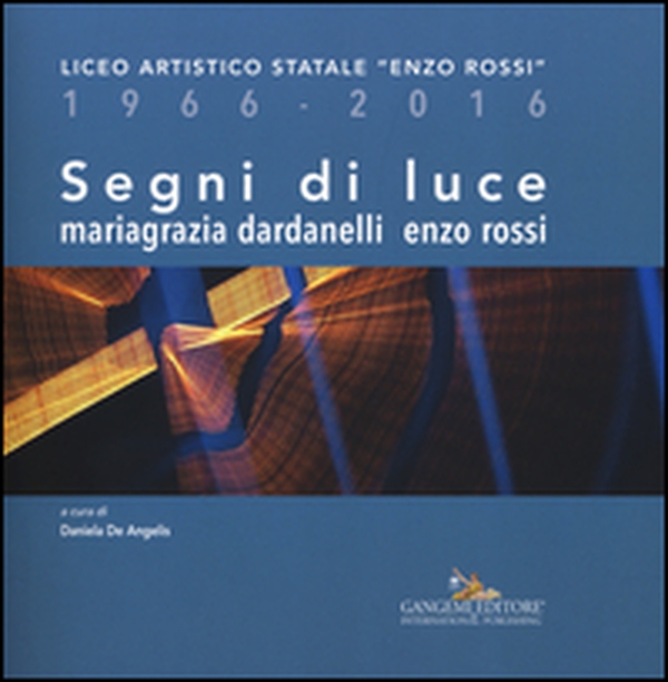 Segni di luce. Liceo artistico statale «Enzo Rossi» 1966-2016 - Librerie.coop Segni di luce. Liceo artistico statale «Enzo Rossi» 1966-2016 - Librerie.coop