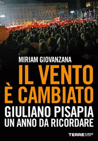 Il vento è cambiato. Giuliano Pisapia. Un anno da ricordare. - Librerie.coop