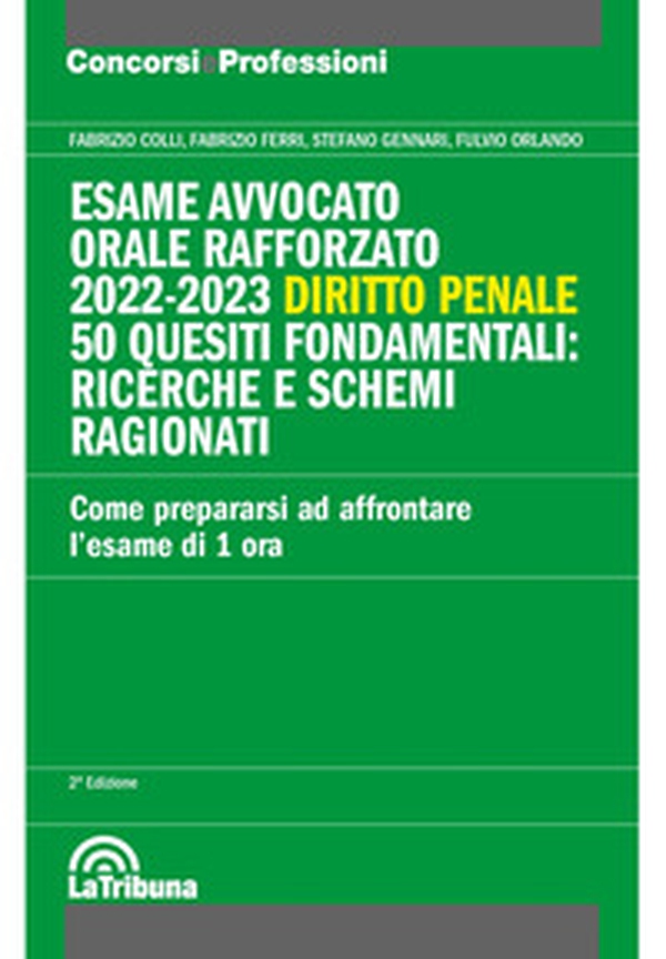 Esame avvocato. Orale rafforzato 2022-2023. Diritto penale. 50 quesiti fondamentali: ricerche e schemi ragionati - Librerie.coop Esame avvocato. Orale rafforzato 2022-2023. Diritto penale. 50 quesiti fondamentali: ricerche e schemi ragionati - Librerie.coop