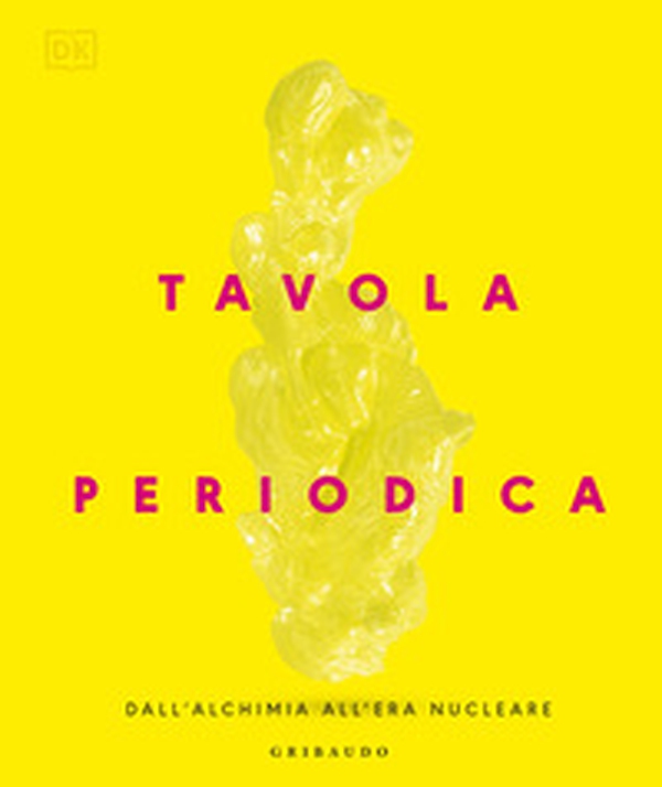 Tavola periodica. Dall'alchimia all'era nucleare - Librerie.coop
