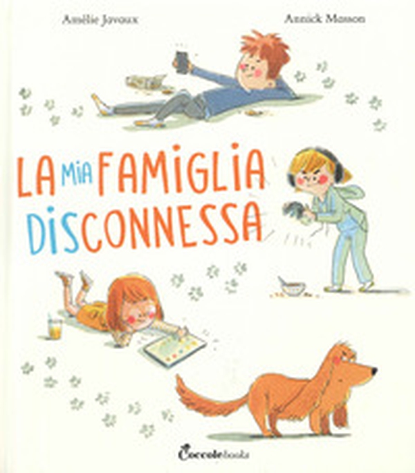 La mia famiglia disconnessa - Librerie.coop La mia famiglia disconnessa - Librerie.coop
