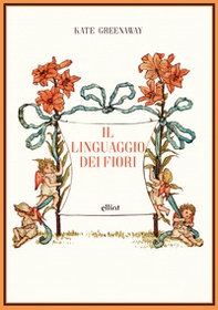 Il linguaggio dei fiori - Librerie.coop Il linguaggio dei fiori - Librerie.coop