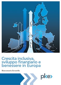 Crescita inclusiva, sviluppo finanziario e benessere in Europa - Librerie.coop Crescita inclusiva, sviluppo finanziario e benessere in Europa - Librerie.coop