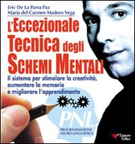 L'eccezionale tecnica degli schemi mentali. Il sistema per stimolare la creatività, aumentare la memoria - Librerie.coop