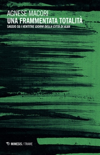 Una frammentata totalità. Saggio su «I ventitré giorni della città di Alba» - Librerie.coop Una frammentata totalità. Saggio su «I ventitré giorni della città di Alba» - Librerie.coop
