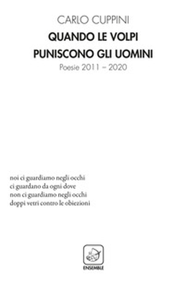 Quando le volpi puniscono gli uomini. Poesie 2011-2020 - Librerie.coop Quando le volpi puniscono gli uomini. Poesie 2011-2020 - Librerie.coop