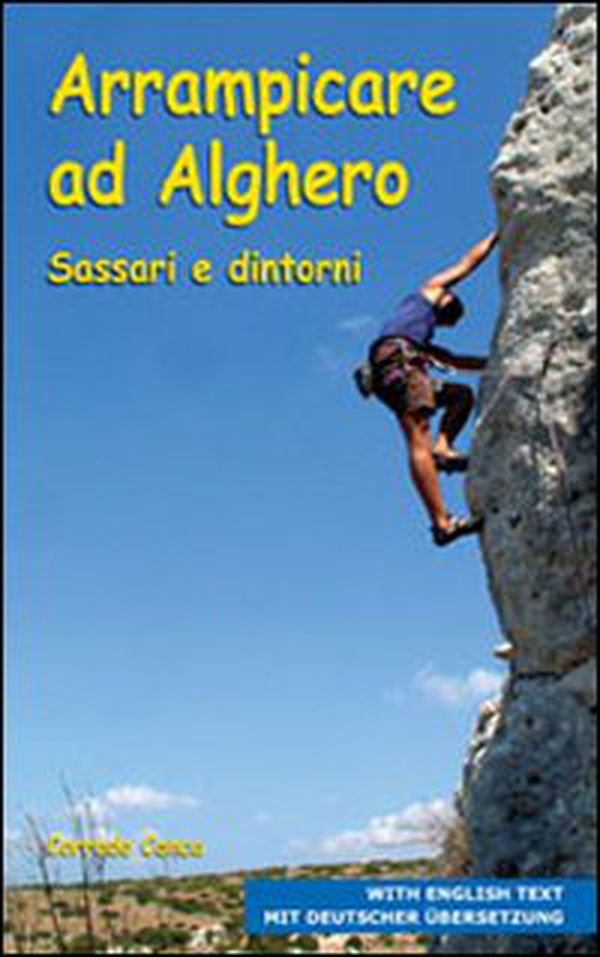 Arrampicare ad Alghero, Sassari e dintorni. Ediz. italiana e inglese - Librerie.coop Arrampicare ad Alghero, Sassari e dintorni. Ediz. italiana e inglese - Librerie.coop