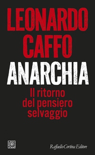 Anarchia. Il ritorno del pensiero selvaggio - Librerie.coop Anarchia. Il ritorno del pensiero selvaggio - Librerie.coop