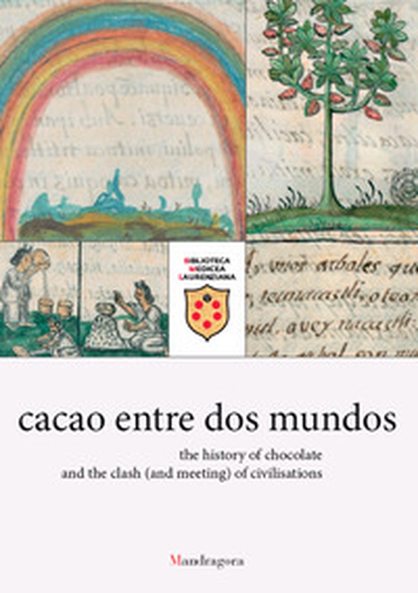 Cacao entre dos mundos. The history of chocolate and the clash (and meeting) of civilisations - Librerie.coop Cacao entre dos mundos. The history of chocolate and the clash (and meeting) of civilisations - Librerie.coop