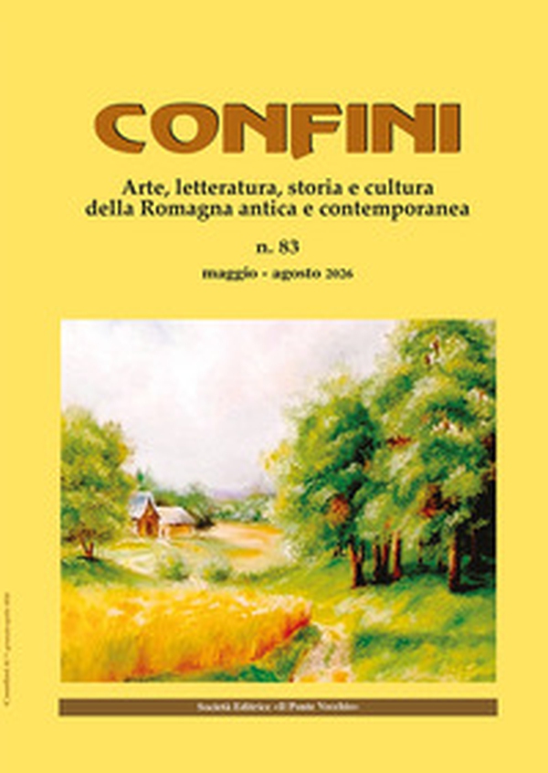 Confini. Arte, letteratura, storia e cultura della Romagna antica e contemporanea - Vol. 83 - Librerie.coop