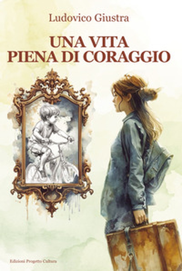 Una vita piena di coraggio - Librerie.coop