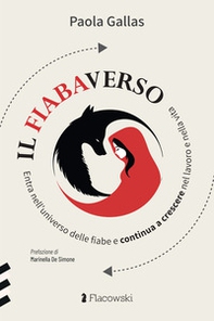 Il fiabaverso. Entra nell'universo delle fiabe e continua a crescere nel lavoro e nella vita - Librerie.coop