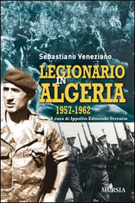 Legionario in Algeria 1957-1962 - Librerie.coop