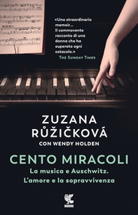 Cento miracoli. La musica e Auschwitz. L'amore e la sopravvivenza - Librerie.coop