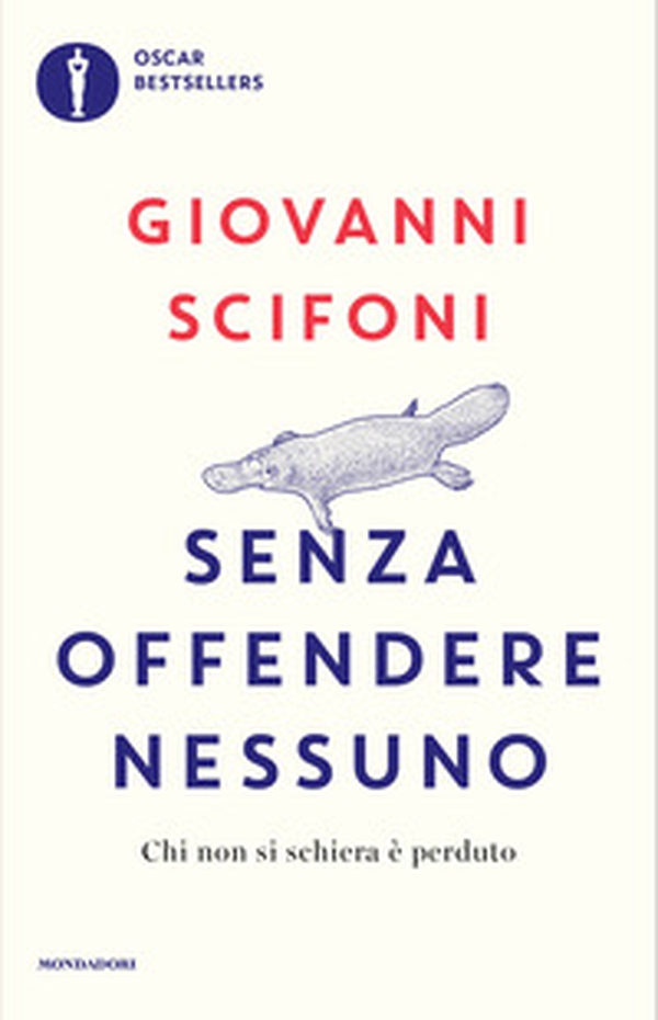 Senza offendere nessuno. Chi non si schiera è perduto - Librerie.coop