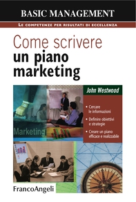 Come scrivere un piano marketing. Cercare le informazioni, definire obiettivi e strategie, creare un piano efficace e realizzabile - Librerie.coop Come scrivere un piano marketing. Cercare le informazioni, definire obiettivi e strategie, creare un piano efficace e realizzabile - Librerie.coop