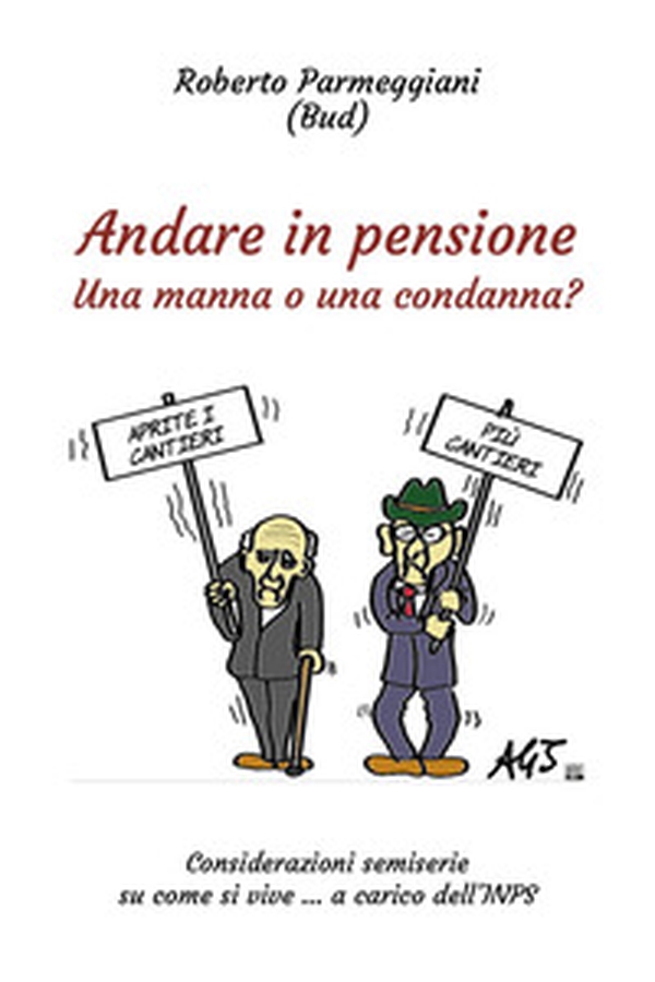 Andare in pensione. Una manna o una condanna? - Librerie.coop Andare in pensione. Una manna o una condanna? - Librerie.coop