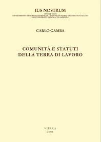 Comunità e statuti della Terra di Lavoro - Librerie.coop