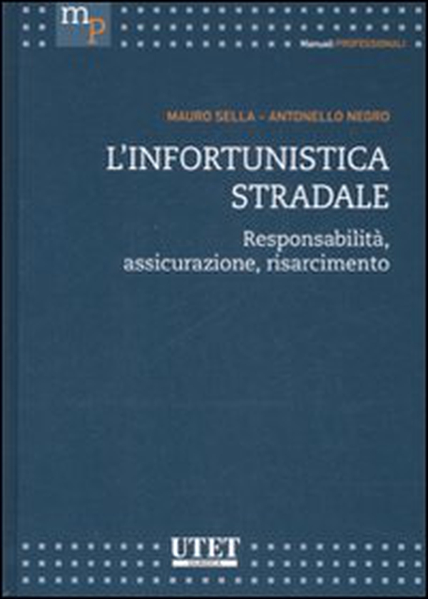 L'infortunistica stradale. Responsabilità, assicurazione, risarcimento - Librerie.coop L'infortunistica stradale. Responsabilità, assicurazione, risarcimento - Librerie.coop