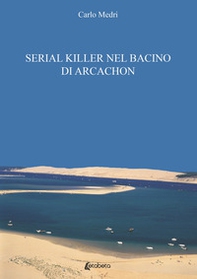 Serial killer nel bacino di Arcachon. L'ile des Oiseaux - Librerie.coop