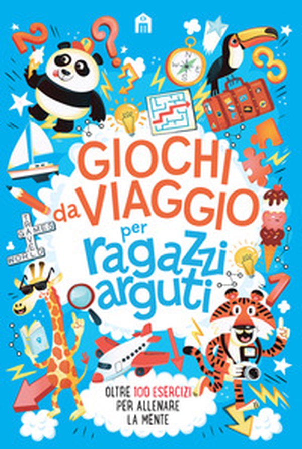 Giochi da viaggio per ragazzi arguti. Oltre 100 esercizi per allenare la mente - Librerie.coop Giochi da viaggio per ragazzi arguti. Oltre 100 esercizi per allenare la mente - Librerie.coop