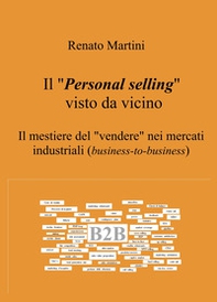Il "Personal selling" visto da vicino. Il mestiere del "vendere" nei mercati industriali (business-to-business) - Librerie.coop