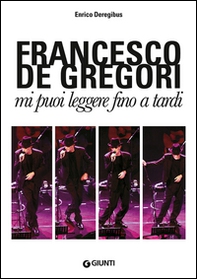 Francesco De Gregori. Mi puoi leggere fino a tardi - Librerie.coop Francesco De Gregori. Mi puoi leggere fino a tardi - Librerie.coop